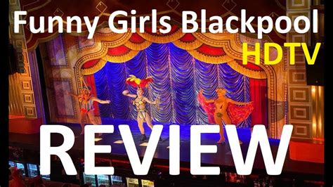 REVIEW Funny Girls Blackpool HDTV Video 2020 - YouTube