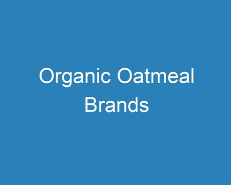 20 Best Organic Oatmeal Brands [2023] - Curee