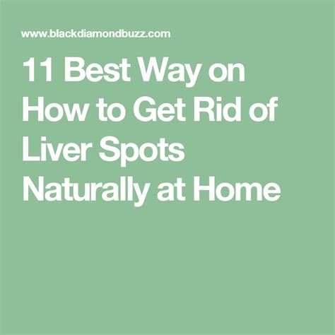 11 Best Way on How to Get Rid of Liver Spots Naturally at Home | How to get rid, Liver spot, Rid