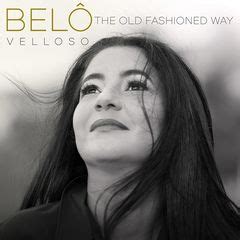 Belô Velloso – The Old Fashioned Way (2018) » download mp3 and flac intmusic.net