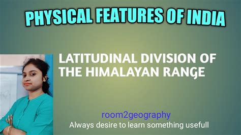 Physical Features of India:Latitudinal Division of The Himalayan Range - YouTube