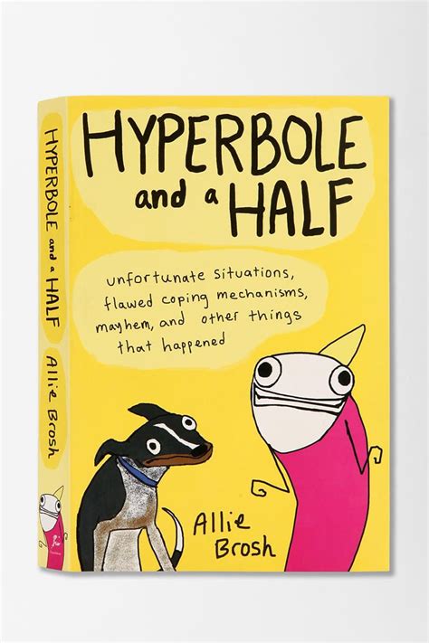 Hyperbole And A Half By Allie Brosh | Hyperbole and a half, Book humor, Books to read