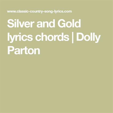 Silver and Gold lyrics chords | Dolly Parton | Lyrics and chords, Silver and gold lyrics ...