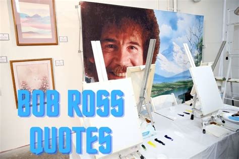 60 Quotes by Bob Ross: The Painter's Most Iconic Sayings - Parade