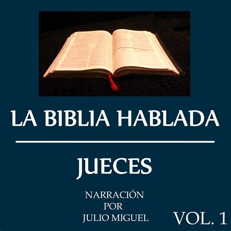 ‎La Biblia Hablada: Jueces, Vol. 1 - Album by Julio Miguel - Apple Music