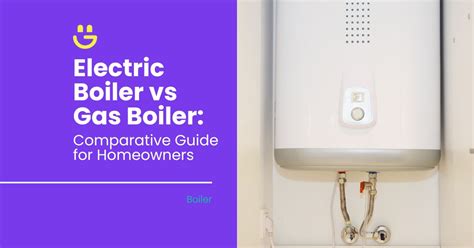 Electric Boiler vs Gas Boiler: A Comparative Guide l Eco Happy