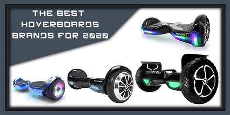 The Best Hoverboards Brands For 2020 - Pro Hoverboard