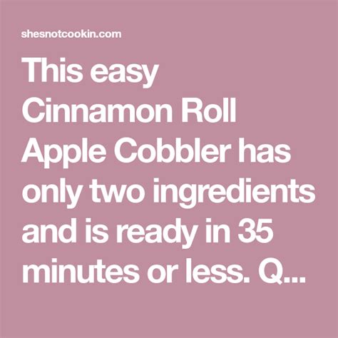 the text reads, this easy cinnamon roll apple cobbler has only two ...