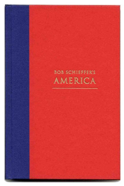 Bob Schieffer's America - 1st Edition/1st Printing | Bob Schieffer ...