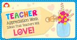 Teacher Appreciation Week – Ideas That Teachers Will Love!
