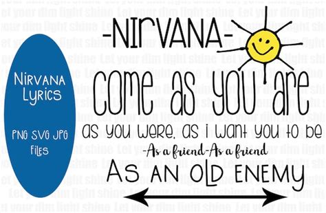 Nirvana Come as You Are Song Lyrics Kurt Cobain Quote Grunge - Etsy