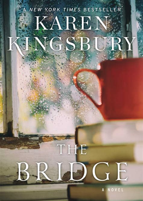 The Bridge | Book by Karen Kingsbury | Official Publisher Page | Simon & Schuster