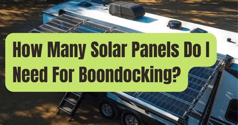 How Many Solar Panels Do I Need for Boondocking? - RVing Beginner