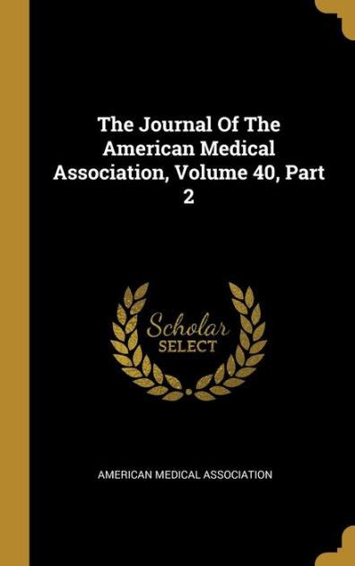 The Journal Of The American Medical Association, Volume 40, Part 2 by American Medical ...