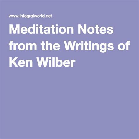 Meditation Notes from the Writings of Ken Wilber | Meditation, Ken ...