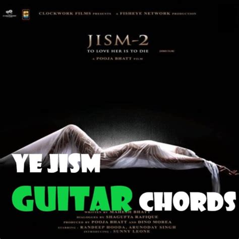 Ye Jism Hai To Kya Easy Guitar Chords- Jism 2 - GUITAR KNOWLEDGE