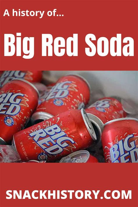 Big Red Soda (History, FAQ, Flavors & Marketing) - Snack History