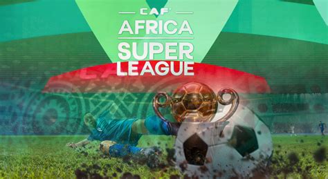 10 THINGS TO KNOW ABOUT THE AFRICAN SUPER LEAGUE - Frenchside