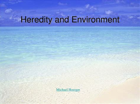 PPT - Heredity and Environment PowerPoint Presentation, free download - ID:373857