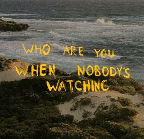 Who Are You When Nobody's Watching on We Heart It in 2020 | Quote aesthetic, Mood quotes, Pretty ...