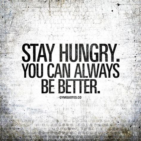 Stay Hungry Quotes - ShortQuotes.cc