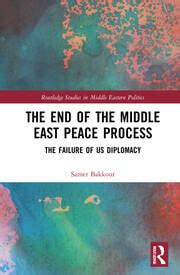 The End of the Middle East Peace Process: The Failure of US Diplomacy