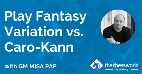 Fantasy Variation vs Caro-Kann with GM Pap [TCW Academy]