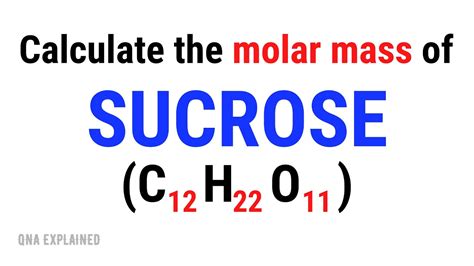 Calculate the molar mass of Sucrose (C12H22O11) || QnA Explained - YouTube