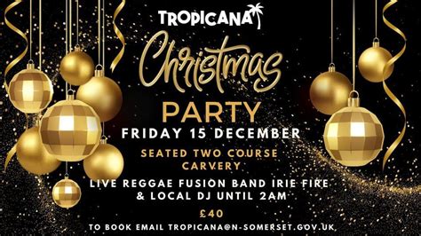 Tropicana Christmas Party featuring IRIE FIRE ?, Tropicana, Weston-super-Mare, December 15 to ...