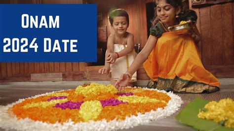 Onam 2024 Dates - When is Onam Celebrated 2024- Happy Onam 2024 ...