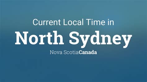 Current Local Time in North Sydney, Nova Scotia, Canada