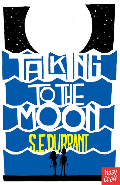 Talking to the Moon - Nosy Crow