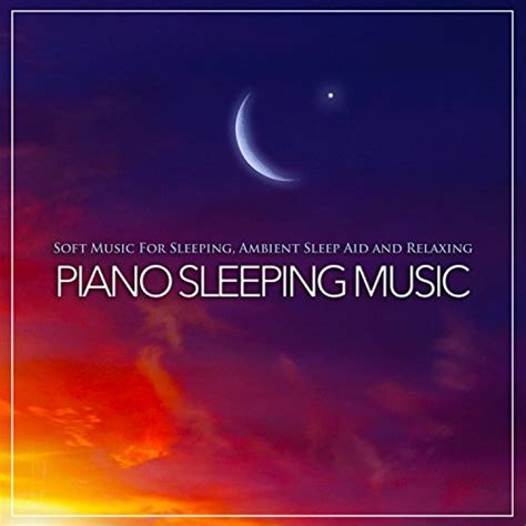 Play Soft Music For Sleeping, Ambient Sleep Aid and Relaxing Piano Sleeping Music by Deep Sleep ...