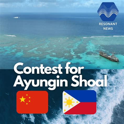 The Contest for Ayungin Shoal is part of a larger Battle - RESONANT NEWS