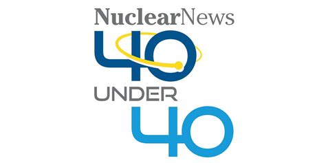 Nuclear News introduces the inaugural 40 under 40 list -- ANS / Nuclear ...