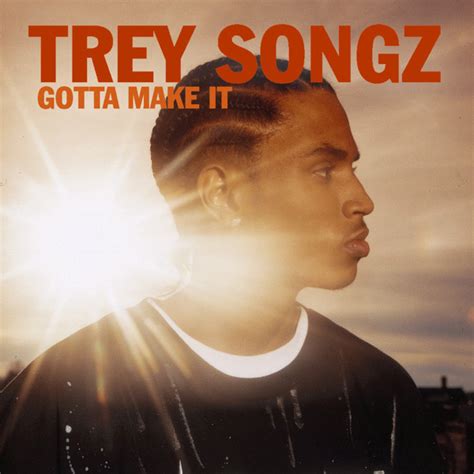 Trey Songz – Gotta Make It Lyrics | Genius Lyrics