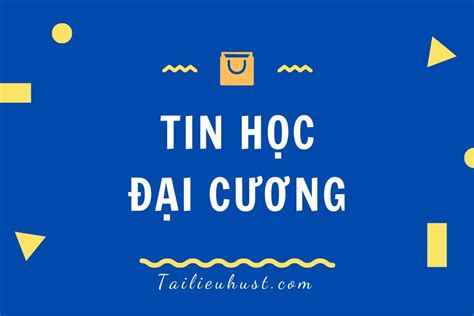 Tổng hợp tài liệu môn IT1XXX - Tài liệu môn Tin học đại cương - Nhiều ...