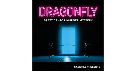 Dragonfly: Brett Cantor Murder Mystery | iHeart