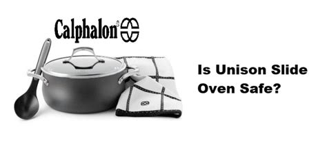 Is Calphalon Unison Slide Oven Safe? (Answered) - Miss Vickie