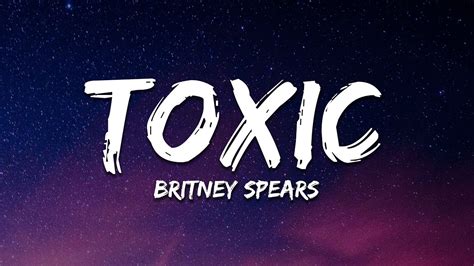 Britney Spears - Toxic (Lyrics) - YouTube