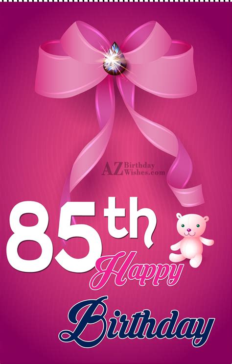 Happy 85th birthday… - AZBirthdayWishes.com