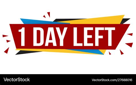 1 day left banner design Royalty Free Vector Image