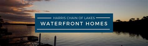 Harris Chain of Lakes Waterfront Homes for Sale - Life in Lake