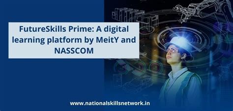 FutureSkills Prime: A digital learning platform by MeitY and NASSCOM