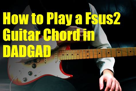 How to Play a Fsus2 Guitar Chord in DADGAD - YouTube