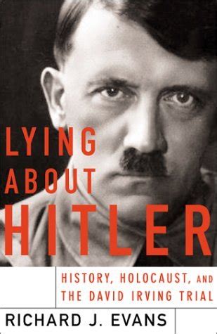 Lying About Hitler: History, Holocaust Holocaust And The David Irving ...