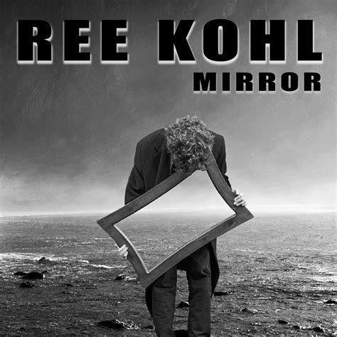 Mirror (2023) - Ree Kohl : Ree Kohl