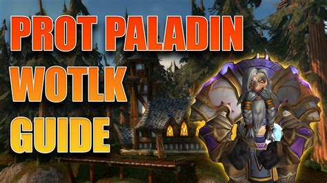 WOTLK | Prot Paladin Guide | Talents, Glyphs, Rotation, Builds | Wrath of the Lich King Classic ...