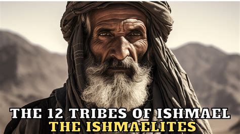 THE 12 TRIBES OF ISHMAEL WHAT THEY DIDN'T TELL YOU ABOUT THEM - YouTube