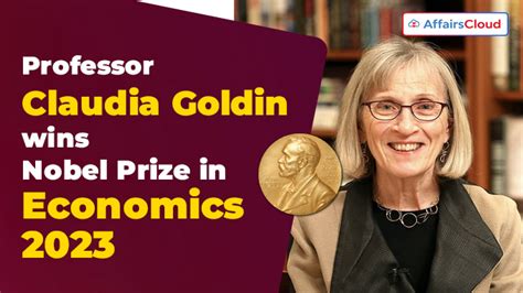 Nobel Prize in Economics 2023: Professor Claudia Goldin 3rd Woman to ...